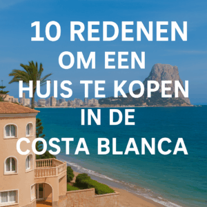 Thumbnail met de kustlijn en huizen van de Costa Blanca met tekst: 10 redenen om een huis te kopen in de Costa Blanca