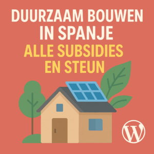 Thumbnail voor artikel over duurzaam bouwen in Spanje met informatie over subsidies en steun
