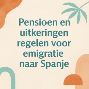 Vierkante thumbnail in Ibiza-stijl met zachte kleuren en moderne typografie, voor artikel over pensioen en uitkeringen bij emigratie naar Spanje.