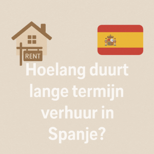 hoelang duurt lange termijn verhuur in Spanje