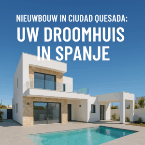 Nieuwbouw in Ciudad Quesada: Uw Droomhuis in Spanje