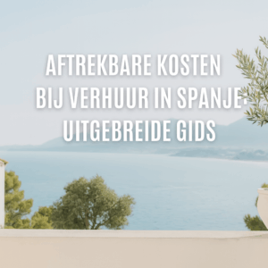 Uitzicht vanaf een Spaans terras met tekst " Aftrekbare Kosten bij Verhuur in Spanje: Uitgebreide Gids" in het midden