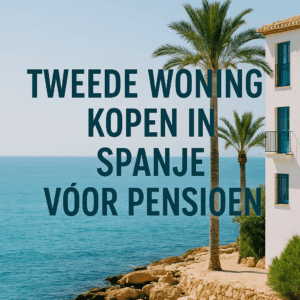 Tweede woning kopen in Spanje vóór pensioen