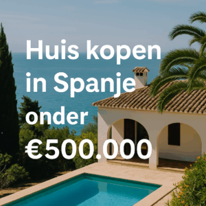 Spaanse villa met zwembad en zeezicht, met tekst "Huis kopen in Spanje onder €500.000"