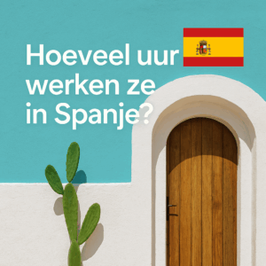 Vierkante Ibiza-stijl thumbnail met witte muur, turquoise achtergrond, cactus, houten deur en Spaanse vlag. Hoeveel uur werken ze in Spanje?