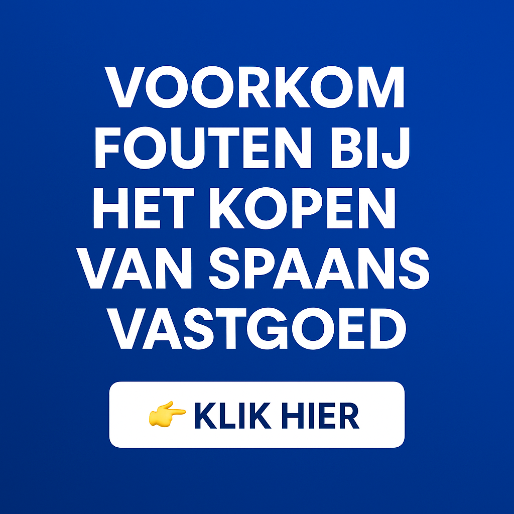 Voorkom fouten bij het kopen van Spaans vastgoed - Klik hier