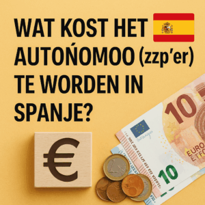 Afbeelding met tekst “Wat kost het om autónomo (ZZP’er) te worden in Spanje?” met eurobiljetten, munten en een Spaans vlaggetje.